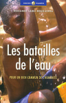Les batailles de l'eau : Pour un bien commun de l'humanité vignette