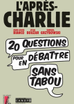L'Après-Charlie : 20 questions pour en débattre sans tabou vignette