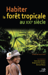 Habiter la forêt tropicale au XXIe siècle vignette