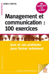 Management et communication : 100 exercices : jeux et cas pratiques pour former autrement vignette