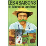 Les 4 saisons de Michel le Jardinier vignette