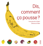 Dis, comment ça pousse ? vignette