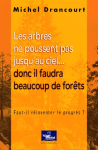 Les arbres ne poussent pas jusqu'au ciel ... donc il faudra beaucoup de forêts