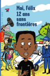 Moi, Félix, 12 ans, sans frontières vignette