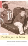 Premiers jours en France : Mémoire charnelle, brutalité des souvenirs vignette