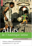 Atlas de l'Amérique latine : violences, démocratie participative et promesses de développement vignette