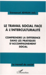 Le travail social face à l'interculturalité : Comprendre la différence dans les pratiques d'accompagnement social