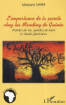 L'importance de la parole chez les Manding de Guinée : Paroles de vie, paroles de mort et rituels funéraires