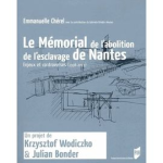 Le Mémorial de l'abolition de l'esclavage de Nantes : enjeux et controverses (1998-2012) vignette