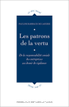 Les patrons de la vertu : De la responsabilité sociale des entreprises au devoir de vigilance