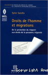 Droits de l'homme et migrations : De la protection du migrant aux droits de la personne migrante vignette