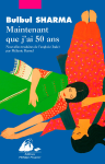 Maintenant que j'ai 50 ans