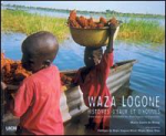 Waza Logone : Histoires d'eaux et d'hommes vignette