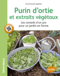 Purin d'ortie et extraits végétaux : les conseils d'un pro pour un jardin en forme vignette
