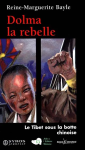Dolma la rebelle : Le Tibet sous la botte chinoise vignette