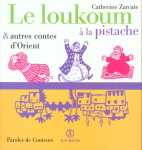 Le loukoum à la pistache et autres contes d'Orient
