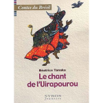 Le chant de L'Uirapourou et autres contes du Brésil vignette