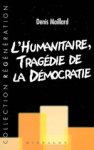 L'humanitaire, tragédie de la démocratie vignette