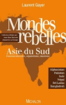Mondes rebelles Asie du Sud : Fondamentalisme, séparatisme, maoïsme vignette