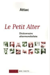 Le Petit Alter : Dictionnaire altermondialiste