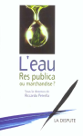 L'eau, Res publica ou marchandise ? vignette