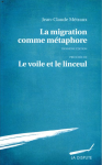 La migration comme métaphore (précédé de) Le voile et le linceul vignette
