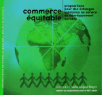 Commerce équitable : Propositions pour des échanges solidaires au service du développement durable
