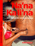 Na'na Kali'na : Une histoire des Kali'na en Guyane vignette