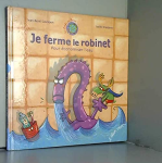 Je ferme le robinet : pour économiser l'eau