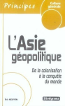 L'Asie géopolitique, de la colonisation à la conquête du monde