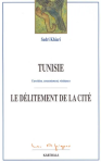 Tunisie, le délitement de la cité vignette