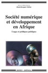 Société numérique et développement en Afrique : Usages et politiques publiques vignette