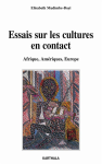 Essais sur les cultures en contact : Afrique, Amériques, Europe
