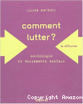 Comment lutter ? Sociologie et mouvements sociaux vignette