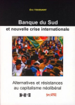 Banque du Sud et nouvelle crise internationale : Alternatives et résistances au capitalisme néolibéral vignette