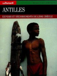 Antilles : espoirs et déchirement de l'âme créole
