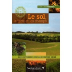 Le sol, la terre et les champs : pour retrouver une agriculture saine