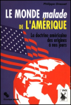 Le monde malade de l'Amérique : la doctrine américaine des origines à nos jours