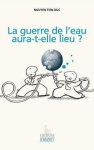 La guerre de l'eau aura-t-elle lieu ?