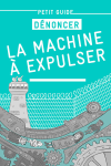 Dénoncer la machine à expulser vignette