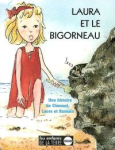 Laura et le bigorneau : Une histoire de Clément, Laura et Romain