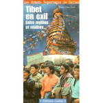Tibet en exil : Entre mythes et réalités