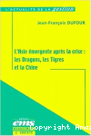 L'Asie émergente après la crise : les Dragons, les Tigres et la Chine