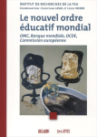Le nouvel ordre éducatif mondial : OMC, Banque mondiale, OCDE, Commission européenne vignette