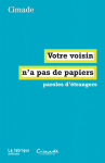 Votre voisin n'a pas de papiers, paroles d'étrangers vignette
