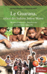 Le Guarana, trésor des Indiens Sateré Mawé vignette