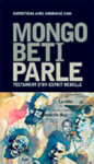 Mongo Beti parle : Testament d'un esprit rebelle vignette