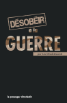 Désobéir à la guerre