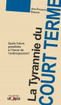 La tyrannie du court terme : Quels futurs possibles à l'heure de l'anthropocène ? vignette