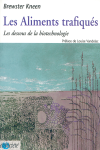Les Aliments trafiqués : Les dessous de la biotechnologie vignette